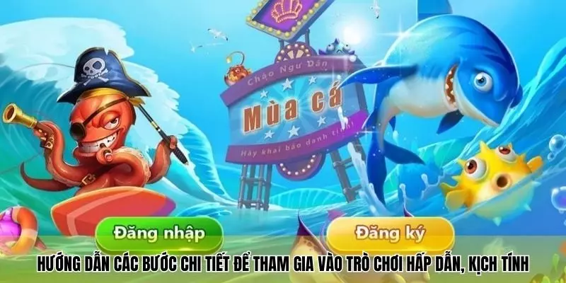 Hướng dẫn các bước chi tiết để tham gia vào trò chơi hấp dẫn, kịch tính