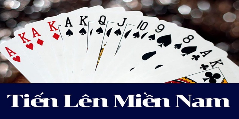Thông tin sơ lược về bộ môn tiến lên miền Nam 