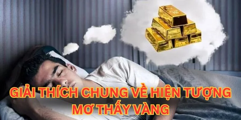 Giải thích chung về hiện tượng nằm mộng gặp vàng
