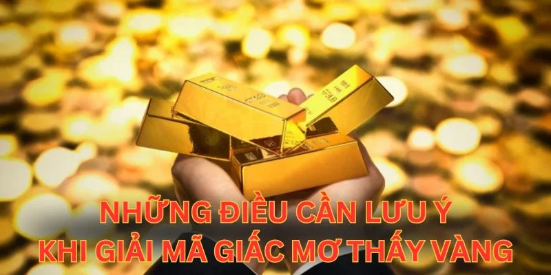 Vài điều cần lưu ý về giấc chiêm bao về vàng