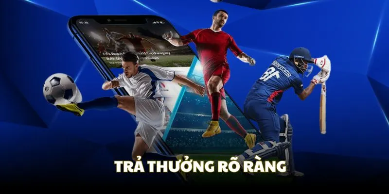 Trả thưởng rõ ràng với các quy định minh bạch