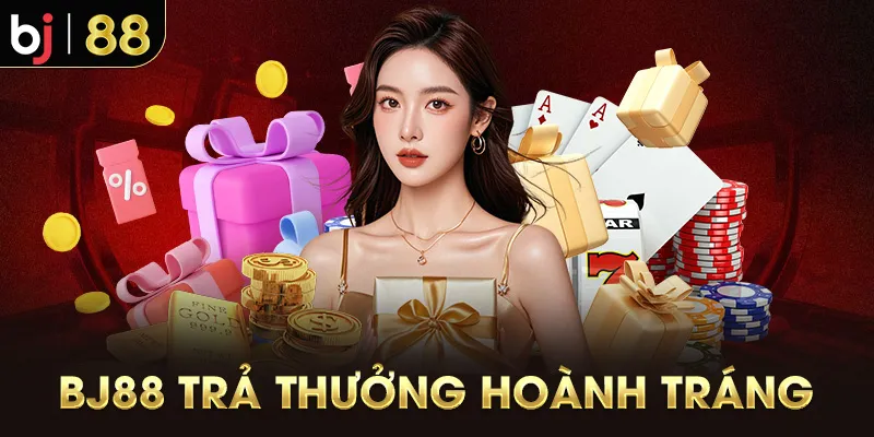 BJ88 trả thưởng hoành tráng